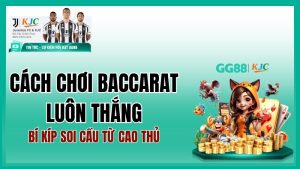 Cách chơi Baccarat luôn thắng: Bí kíp soi cầu và quản lý vốn
