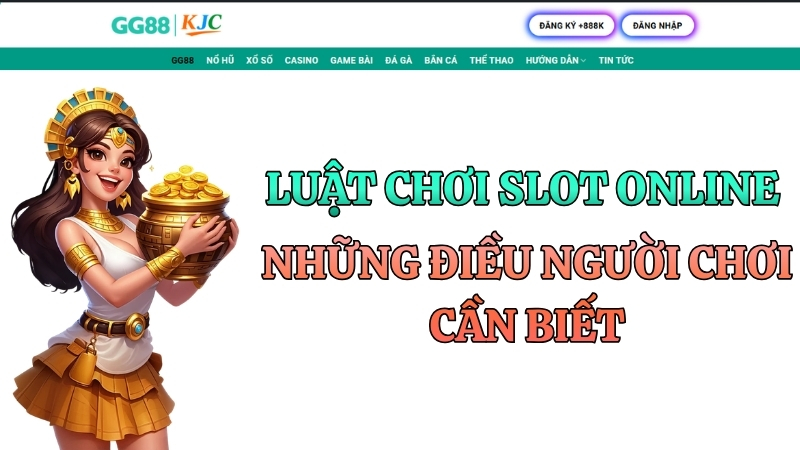 Luật Chơi Slot Online – Hướng Dẫn Đầy Đủ Cho Người Mới
