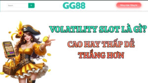 Volatility Slot Là Gì? Slot Cao Hay Thấp Dễ Trúng Hơn